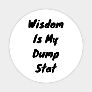 Wisdom is my dump stat Magnet